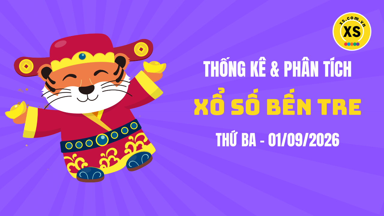 Thống kê XSBTR 1/9 : Thống kê và phân tích xổ số Bến Tre ngày 1/9/2026