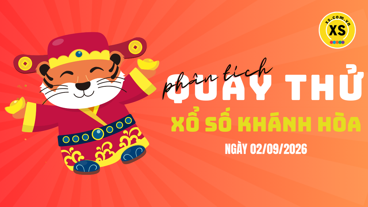 Phân tích kết quả quay thử xổ số Khánh Hòa 2/9/2026