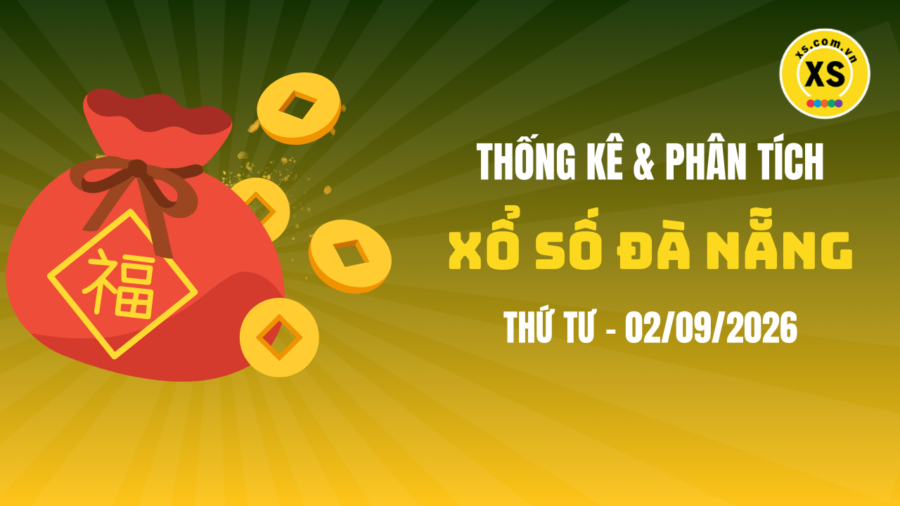 Thống kê XSDNA 2/9 : Thống kê và phân tích xổ số Đà Nẵng ngày 2/9/2026