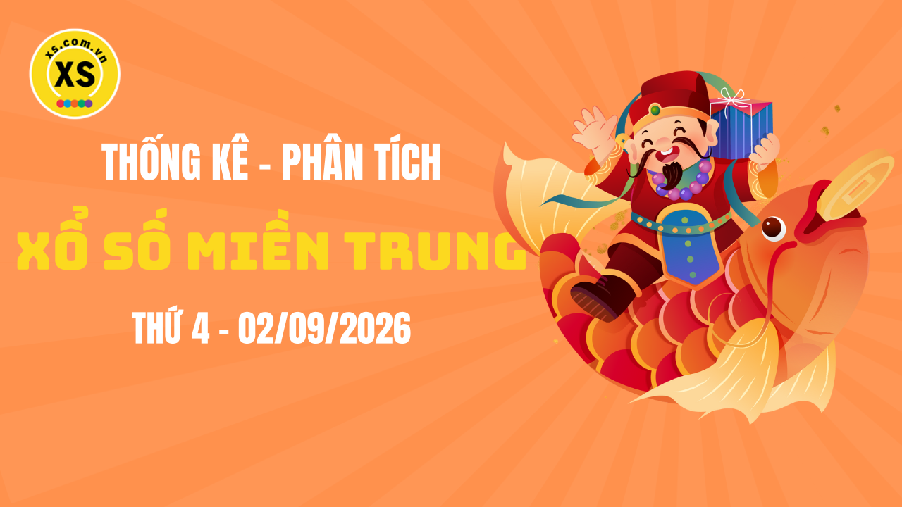 Thống kê XSMT 02/09 : Phân tích xổ số miền Trung ngày 2/9/2026