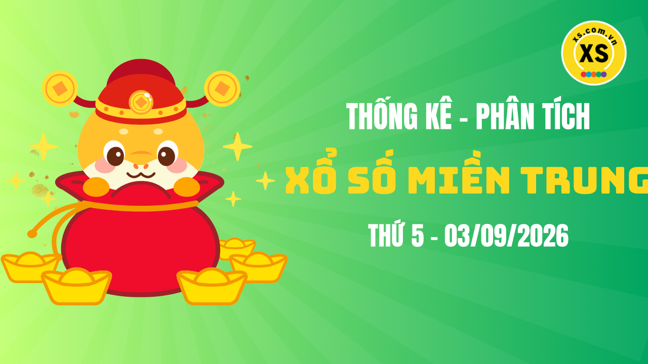 Thống kê XSMT 03/09 : Phân tích xổ số miền Trung ngày 3/9/2026