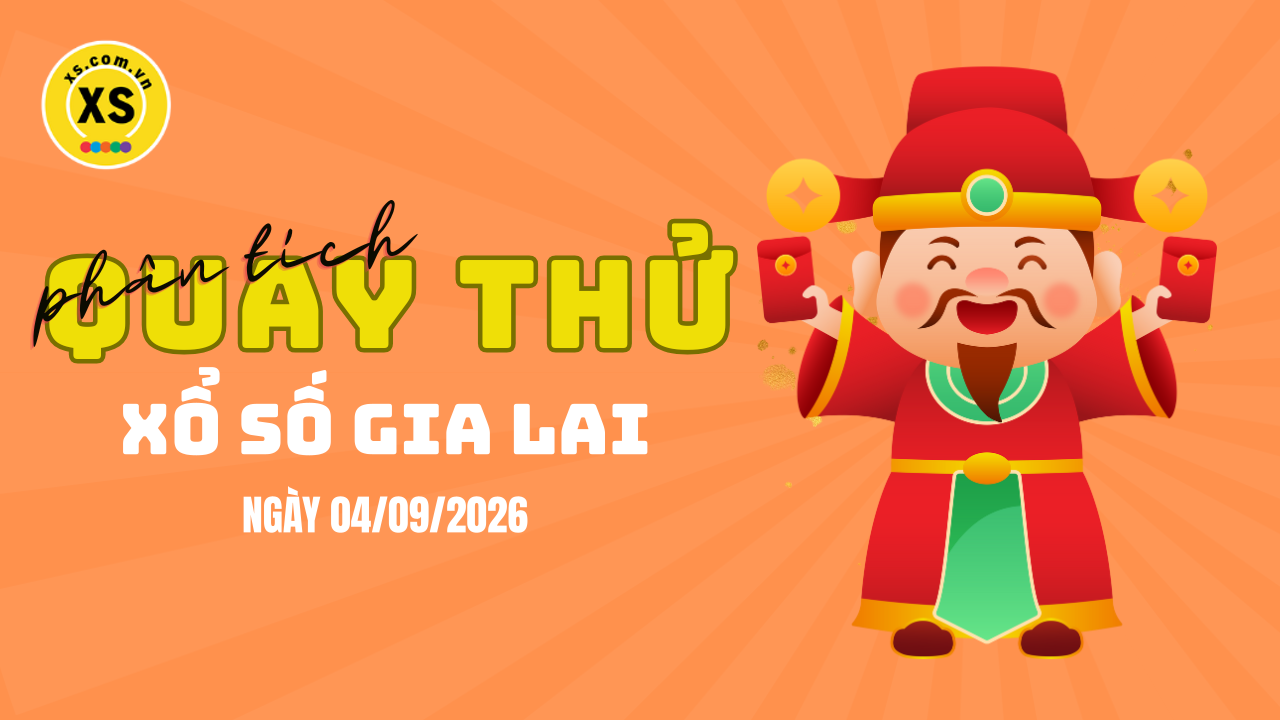 Phân tích kết quả quay thử xổ số Gia Lai 4/9/2026