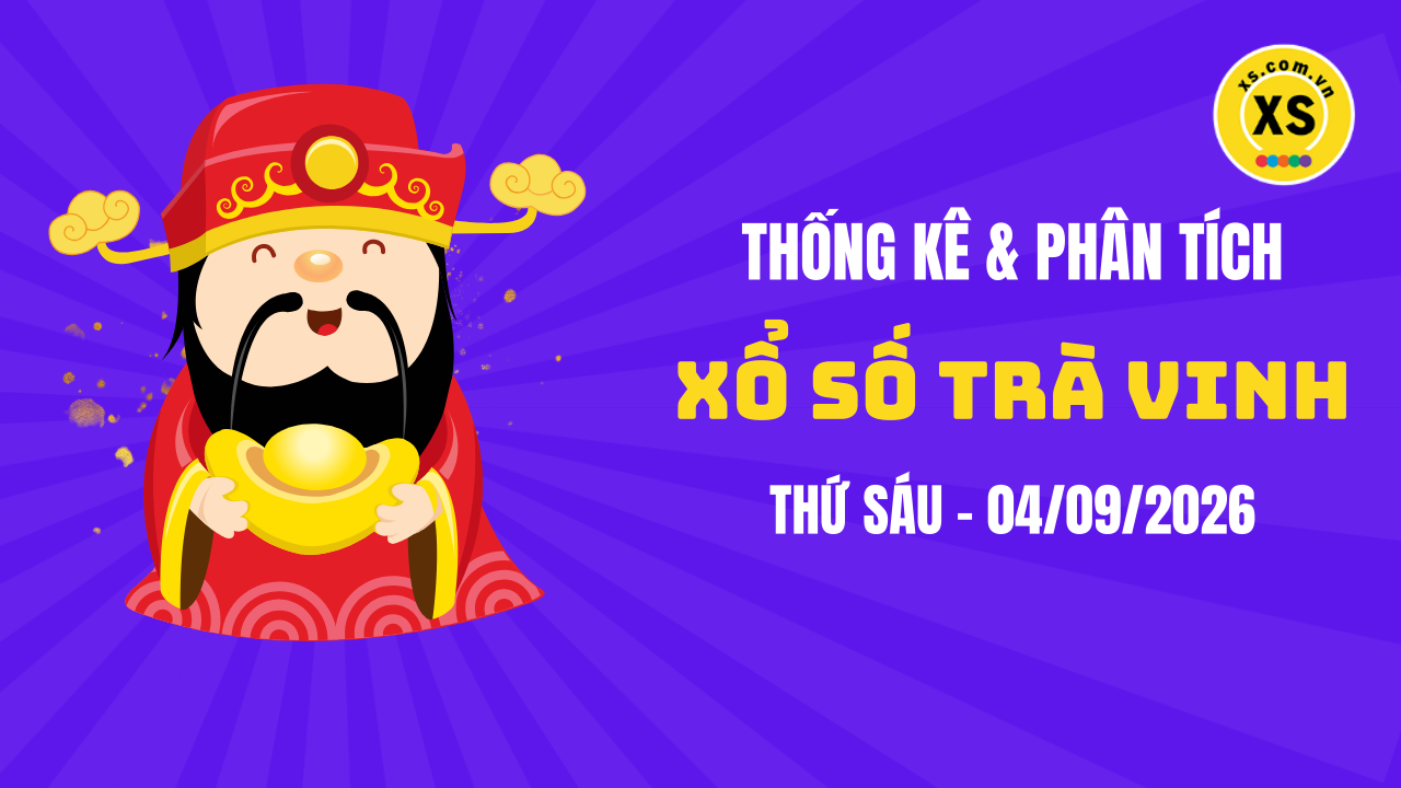 Thống kê XSTV 4/9 : Thống kê và phân tích xổ số Trà Vinh ngày 4/9/2026