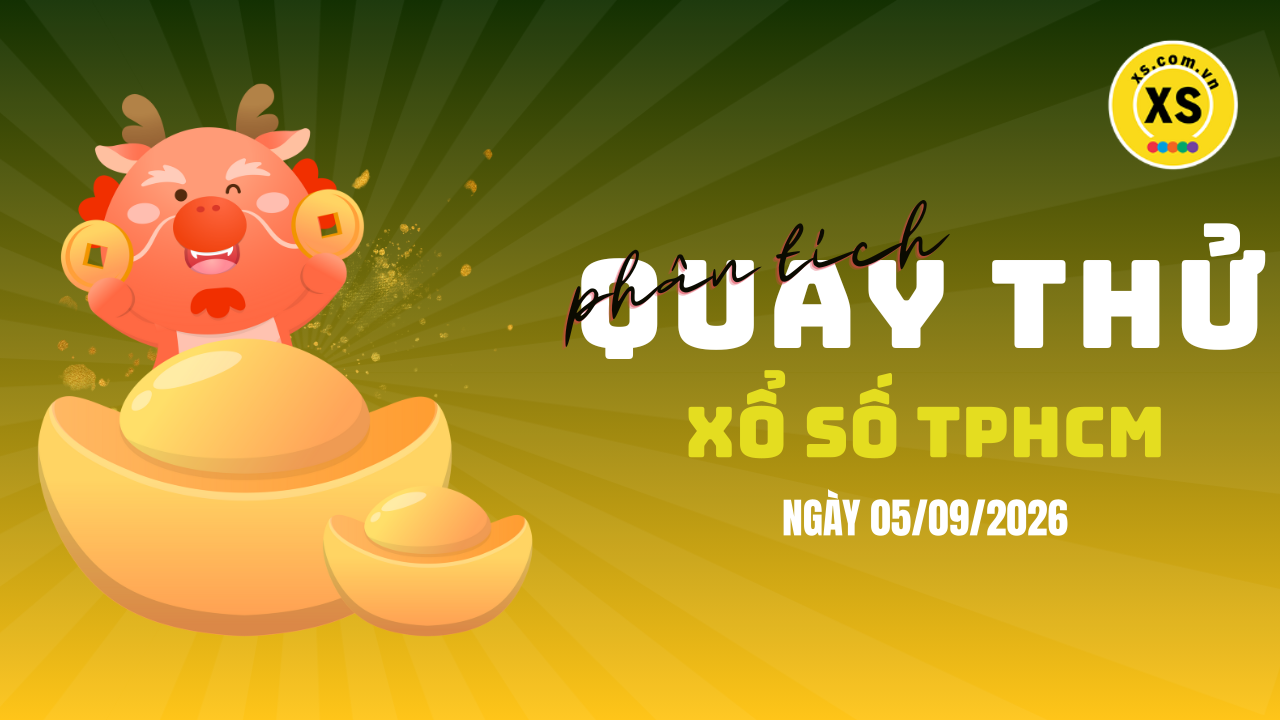 Phân tích kết quả quay thử xổ số TPHCM 5/9/2026