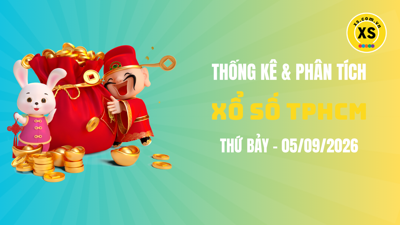 Thống kê XSHCM 5/9 : Thống kê và phân tích xổ số TPHCM ngày 5/9/2026
