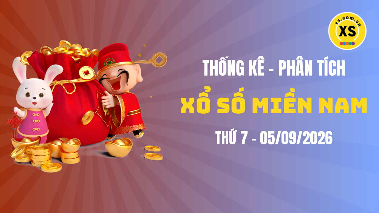 Thống kê XSMN 05/09 : Phân tích xổ số miền Nam ngày 5/9/2026