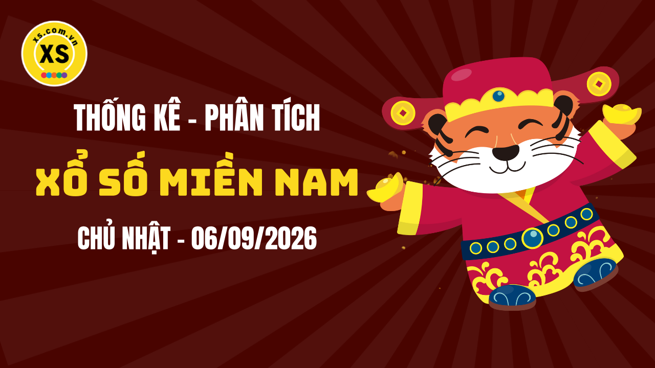 Thống kê XSMN 06/09 : Phân tích xổ số miền Nam ngày 6/9/2026