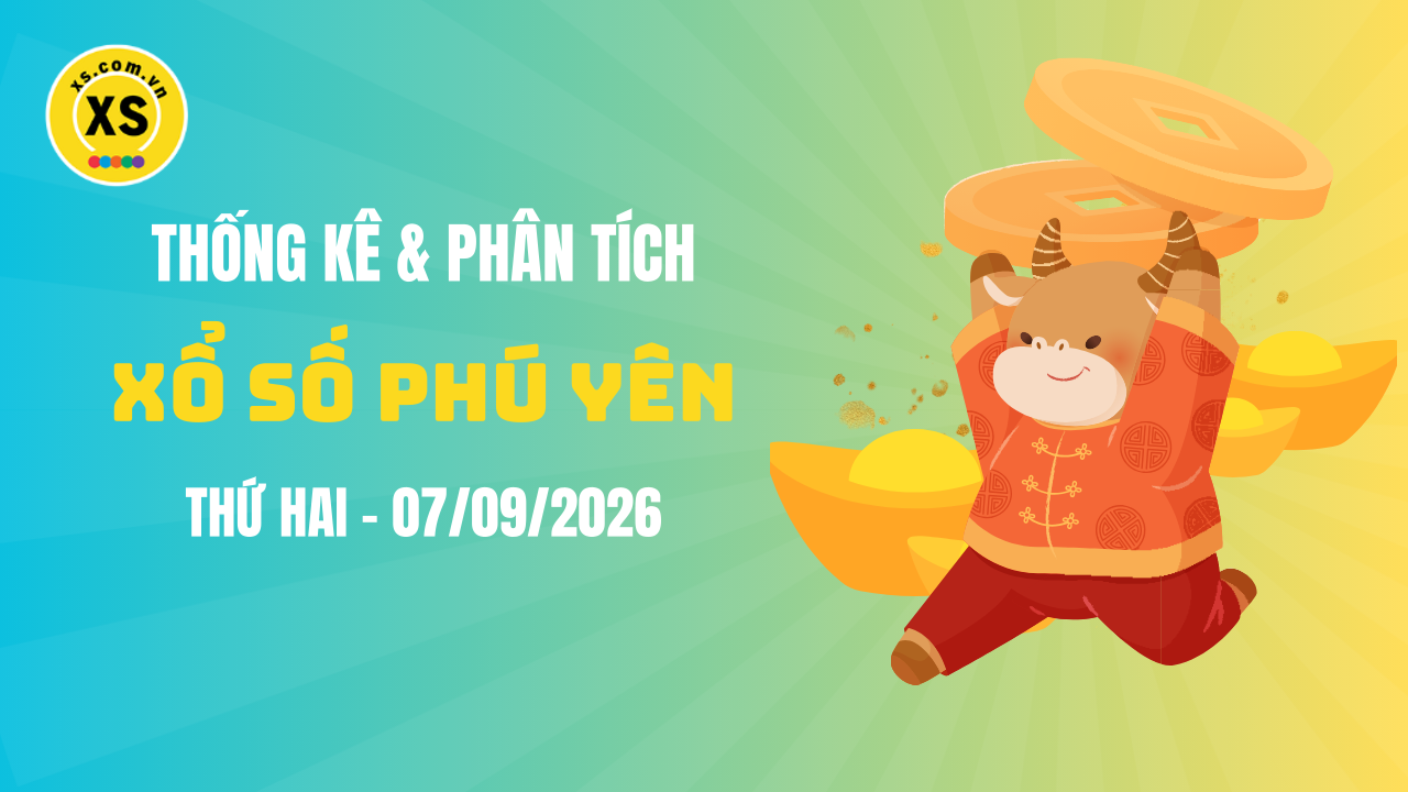Thống kê XSPY 7/9 : Thống kê và phân tích xổ số Phú Yên ngày 7/9/2026