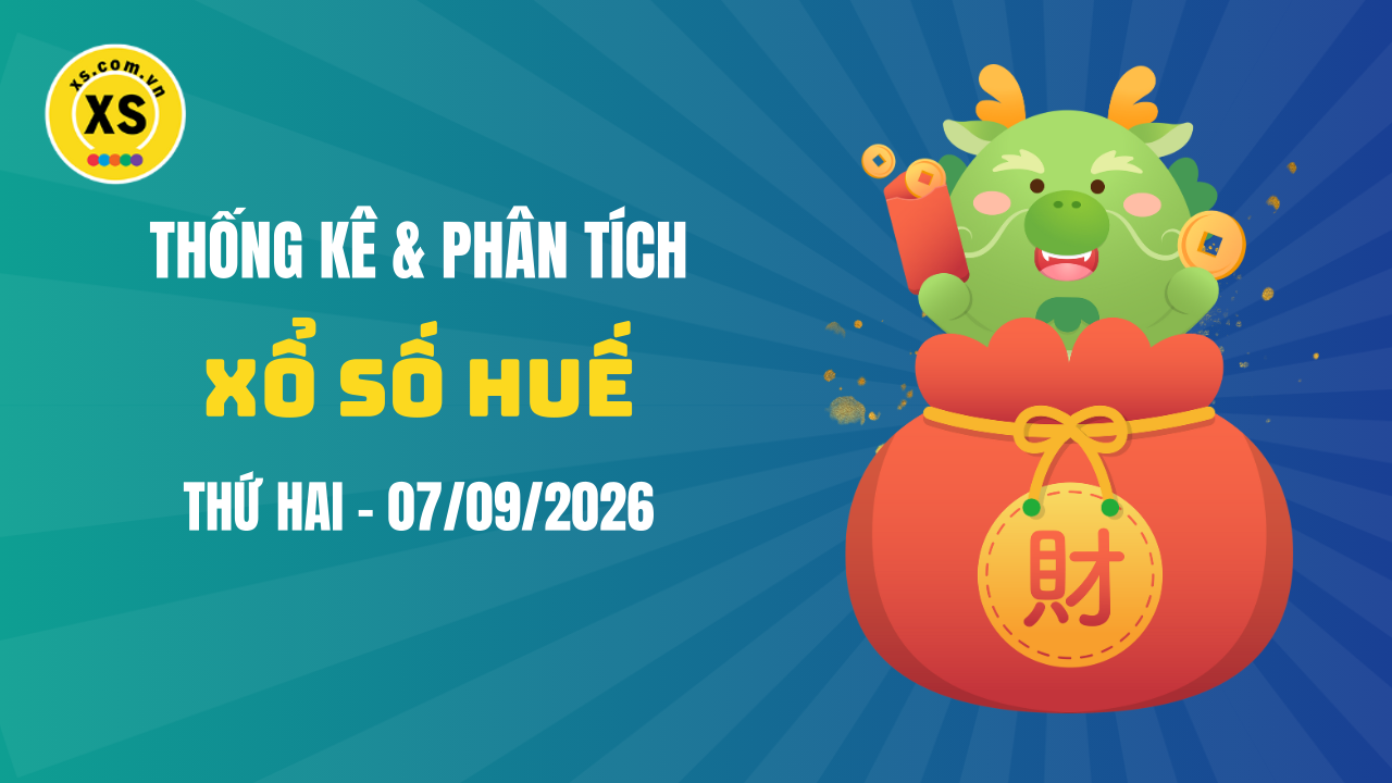Thống kê XSTTH 7/9 : Thống kê và phân tích xổ số Huế ngày 7/9/2026