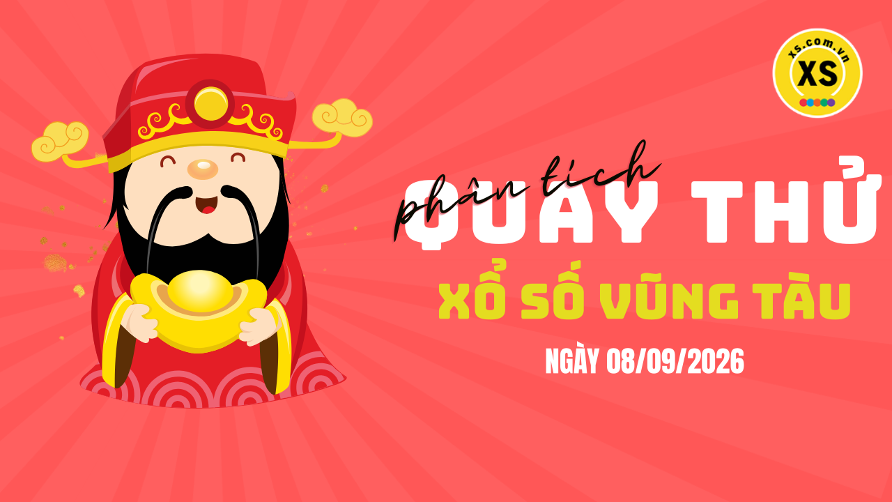 Phân tích kết quả quay thử xổ số Vũng Tàu 8/9/2026