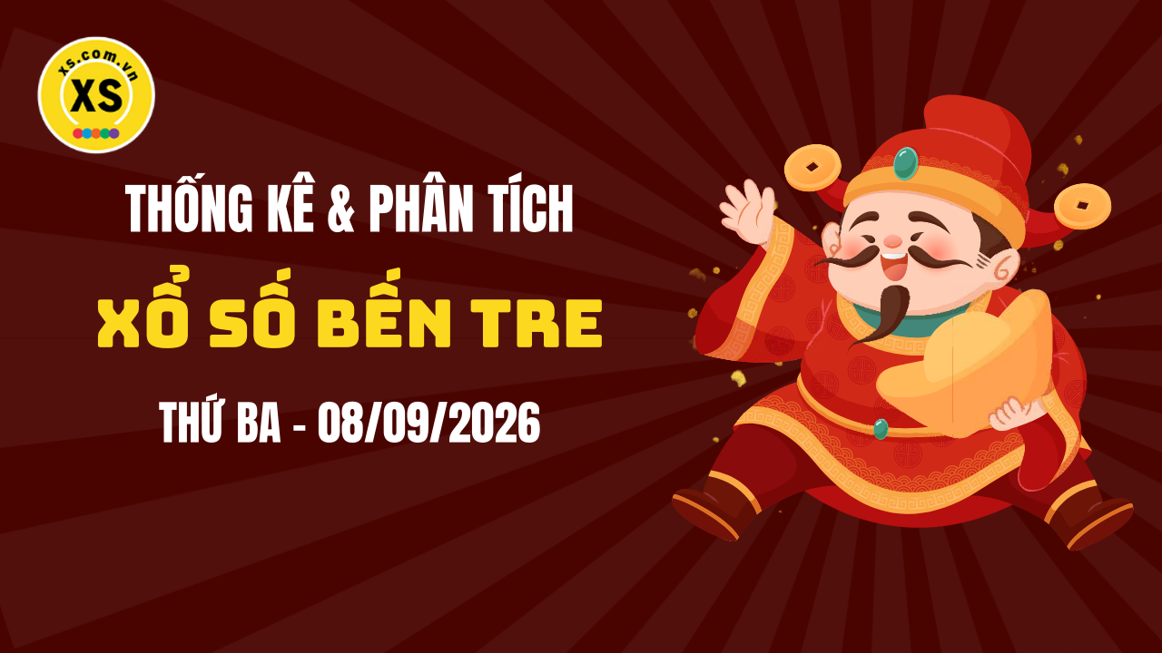 Thống kê XSBTR 8/9 : Thống kê và phân tích xổ số Bến Tre ngày 8/9/2026