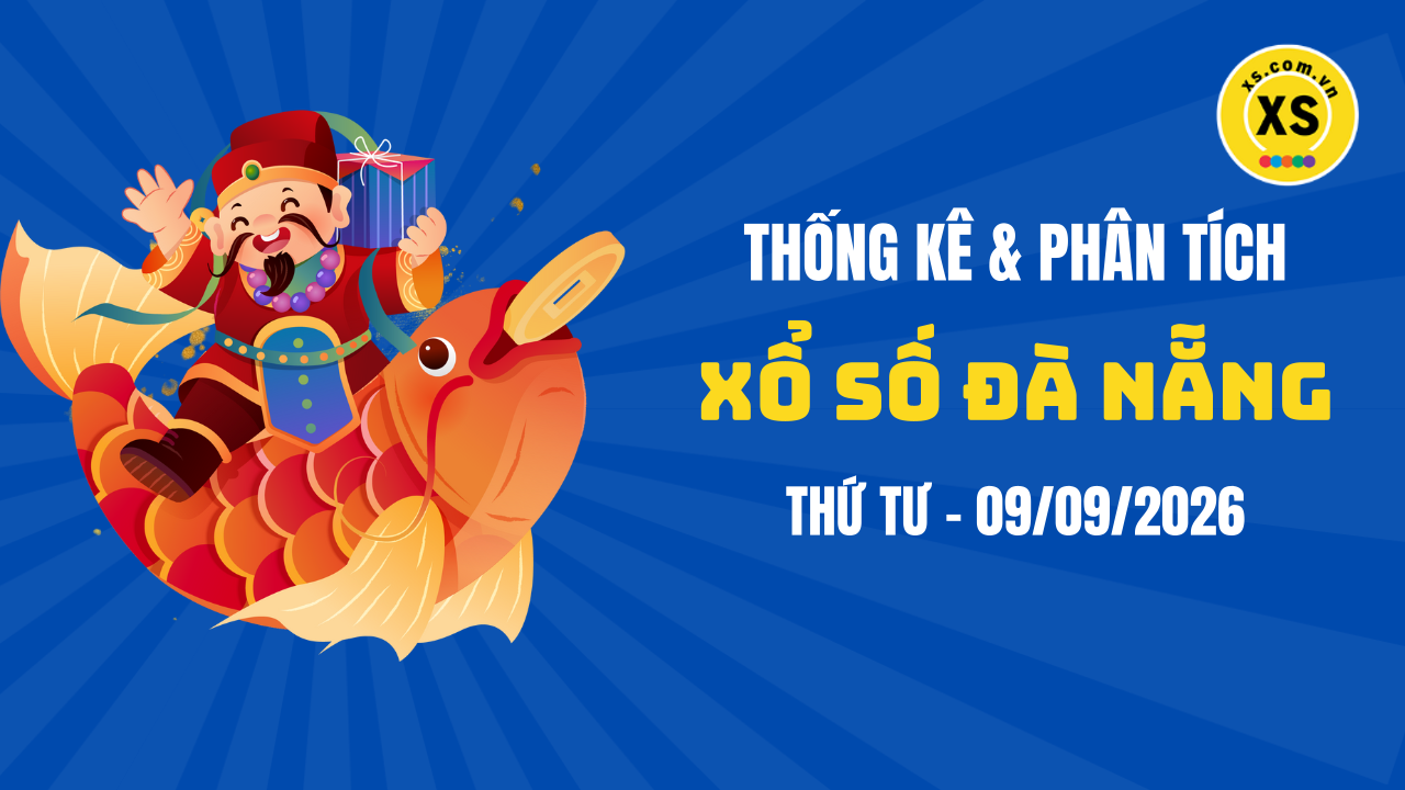 Thống kê XSDNA 9/9 : Thống kê và phân tích xổ số Đà Nẵng ngày 9/9/2026