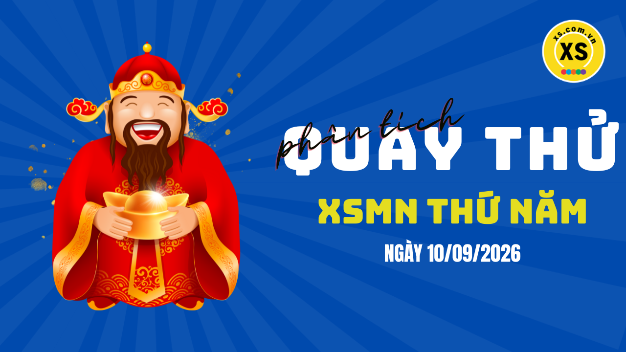Quay thử xổ số miền Nam thứ 5 ngày 10/9/2026
