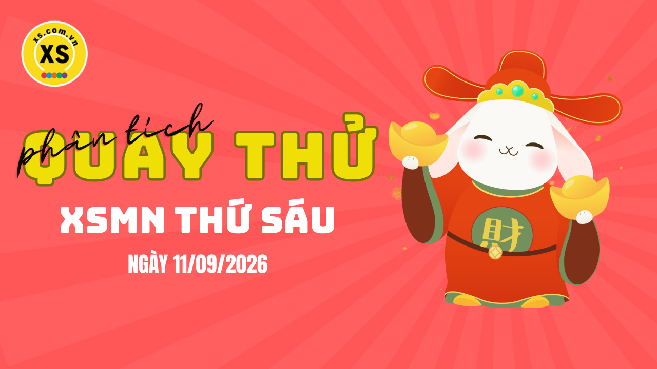 Quay thử xổ số miền Nam thứ 6 ngày 11/9/2026