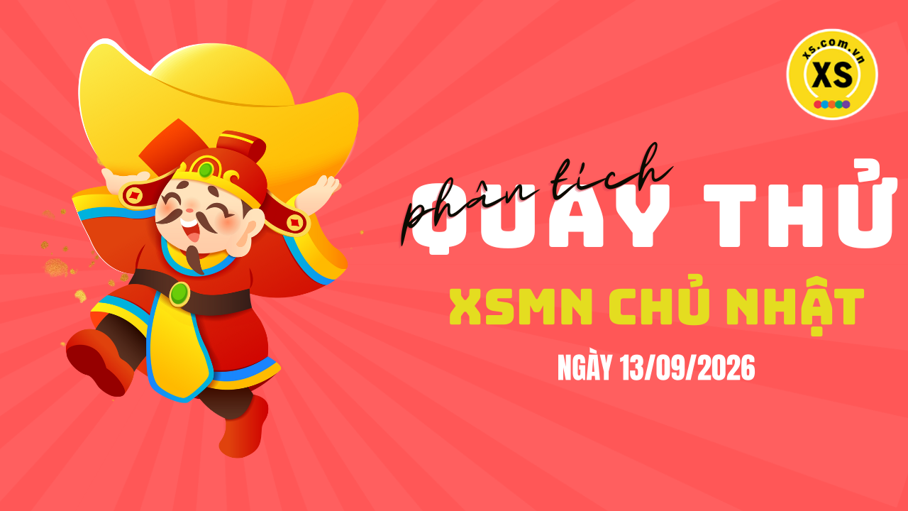 Quay thử xổ số miền Nam chủ nhật ngày 13/9/2026