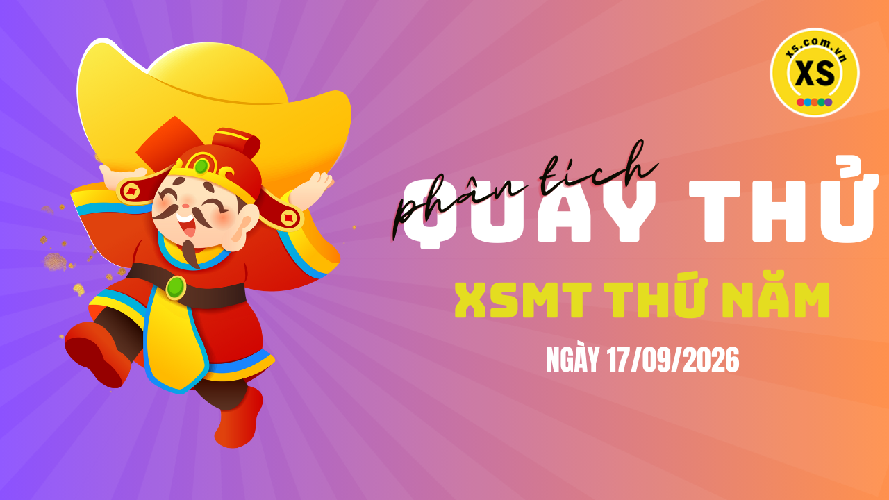 Quay thử xổ số miền Trung thứ 5 ngày 17/9/2026