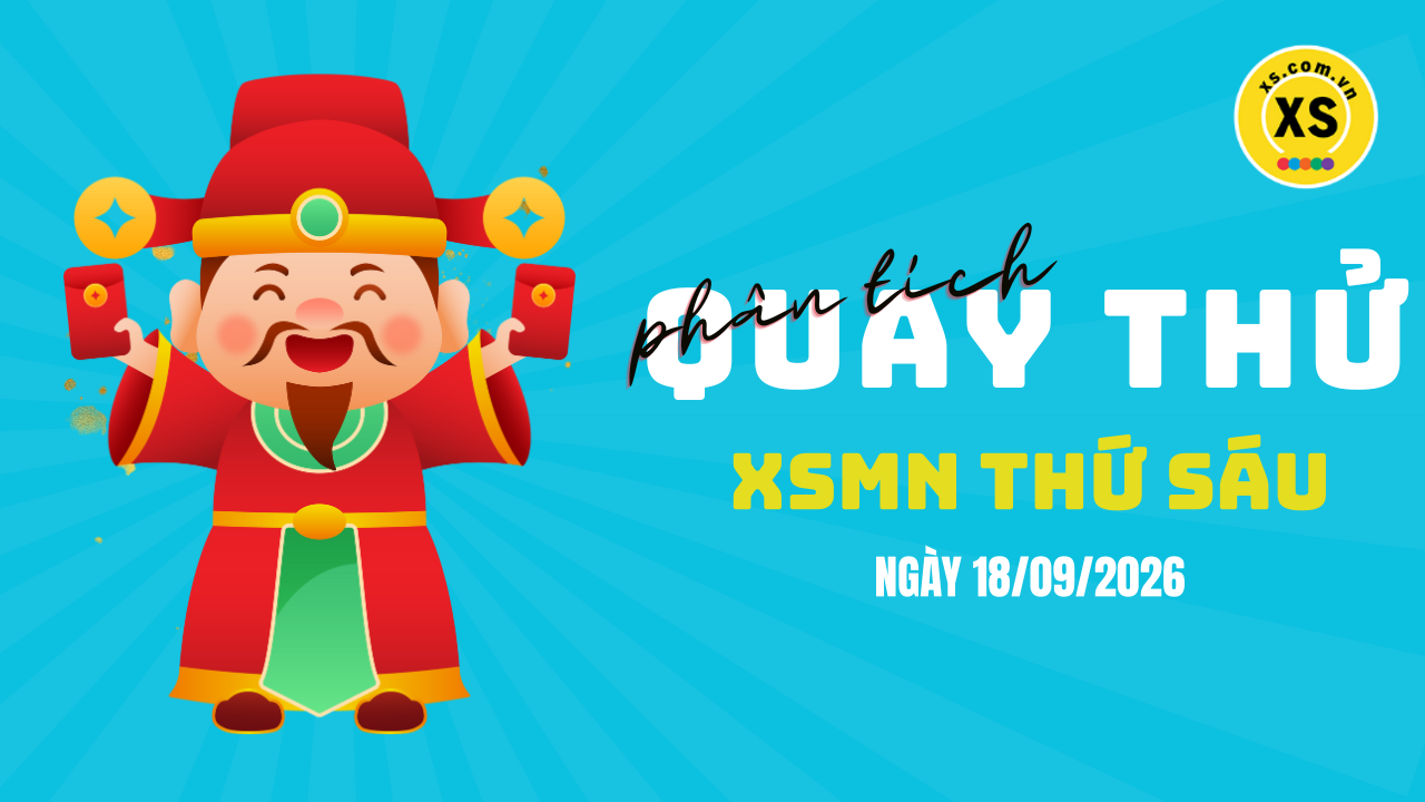 Quay thử xổ số miền Nam thứ 6 ngày 18/9/2026