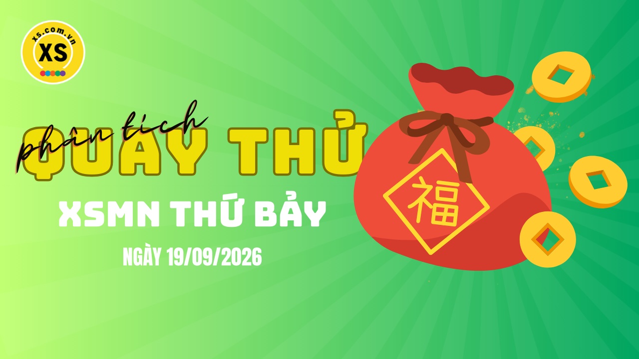 Quay thử xổ số miền Nam thứ 7 ngày 19/9/2026
