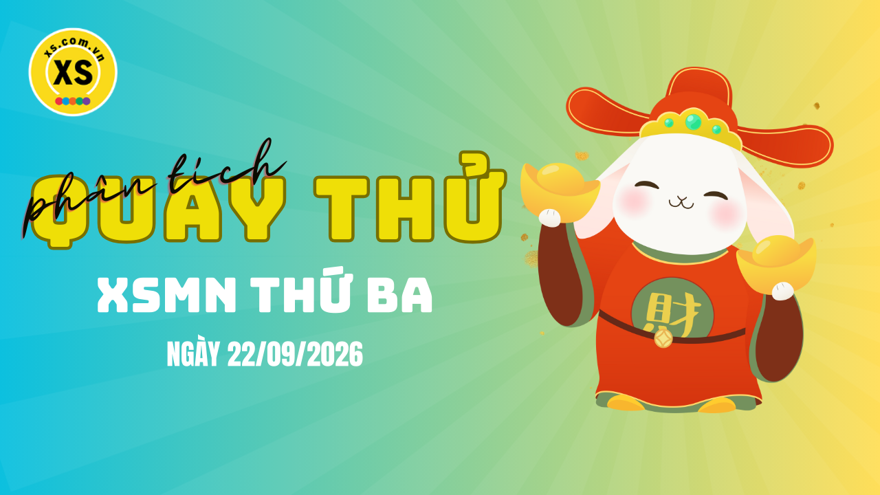 Quay thử xổ số miền Nam thứ 3 ngày 22/9/2026