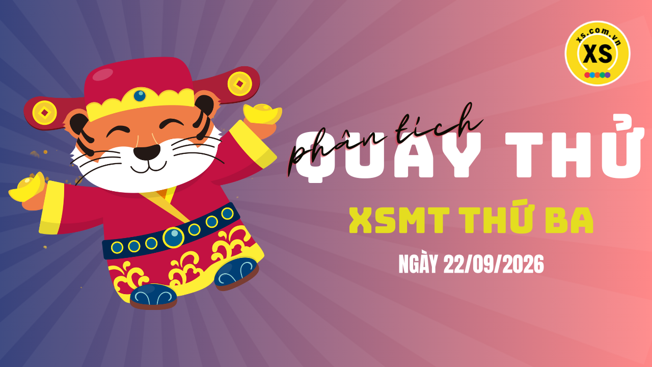 Quay thử xổ số miền Trung thứ 3 ngày 22/9/2026