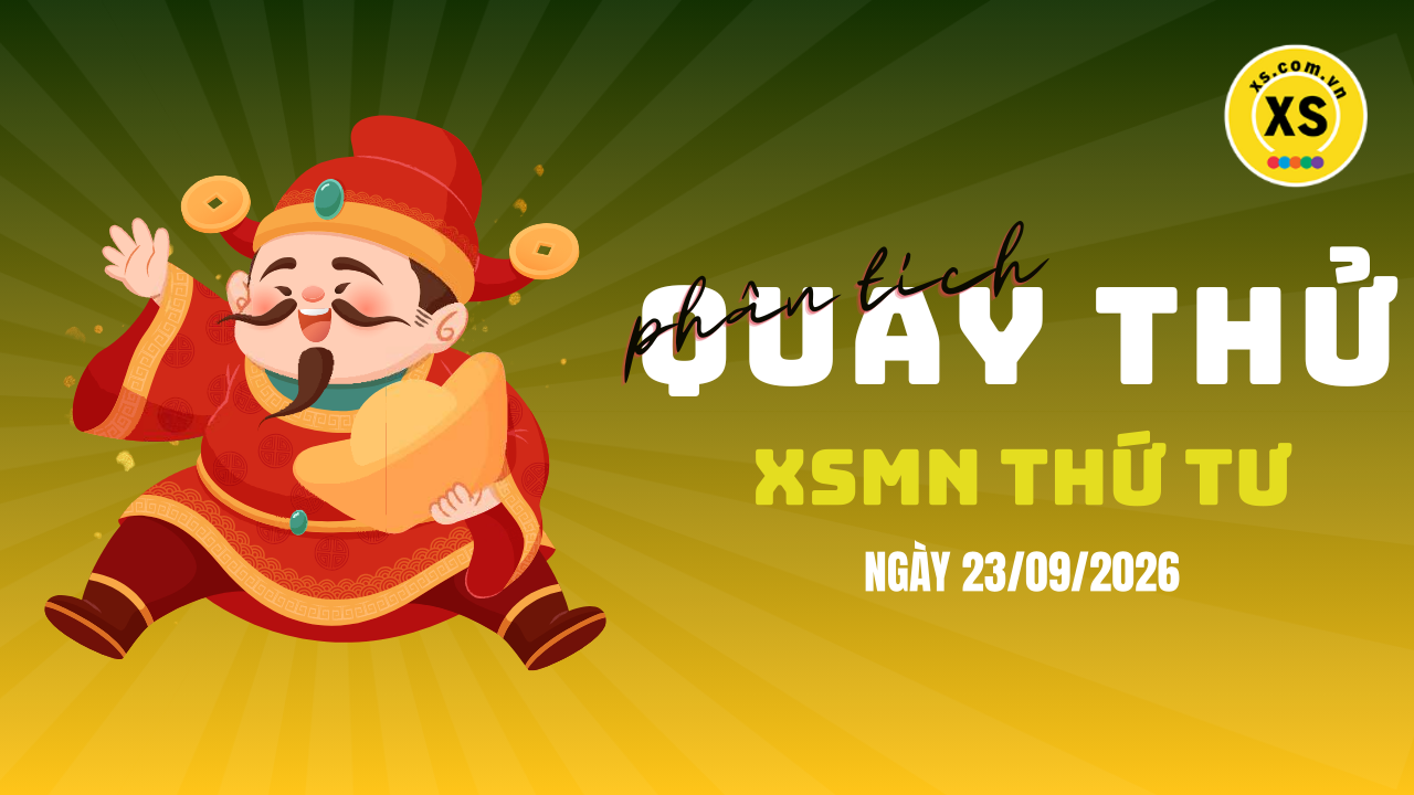 Quay thử xổ số miền Nam thứ 4 ngày 23/9/2026