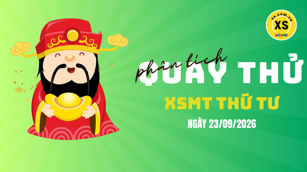 Quay thử xổ số miền Trung thứ 4 ngày 23/9/2026
