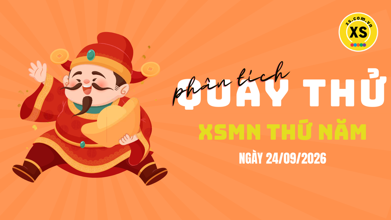 Quay thử xổ số miền Nam thứ 5 ngày 24/9/2026