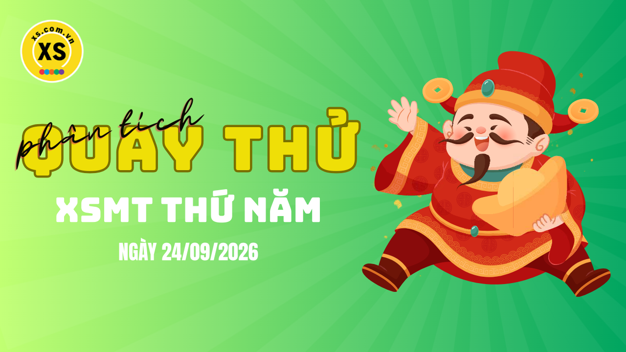 Quay thử xổ số miền Trung thứ 5 ngày 24/9/2026