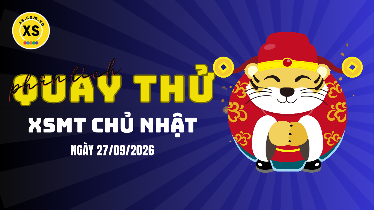 Quay thử xổ số miền Trung chủ nhật ngày 27/9/2026