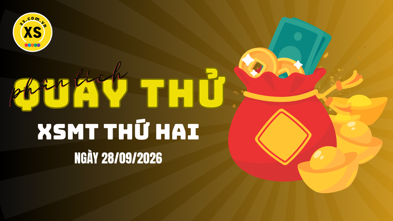 Quay thử xổ số miền Trung thứ 2 ngày 28/9/2026