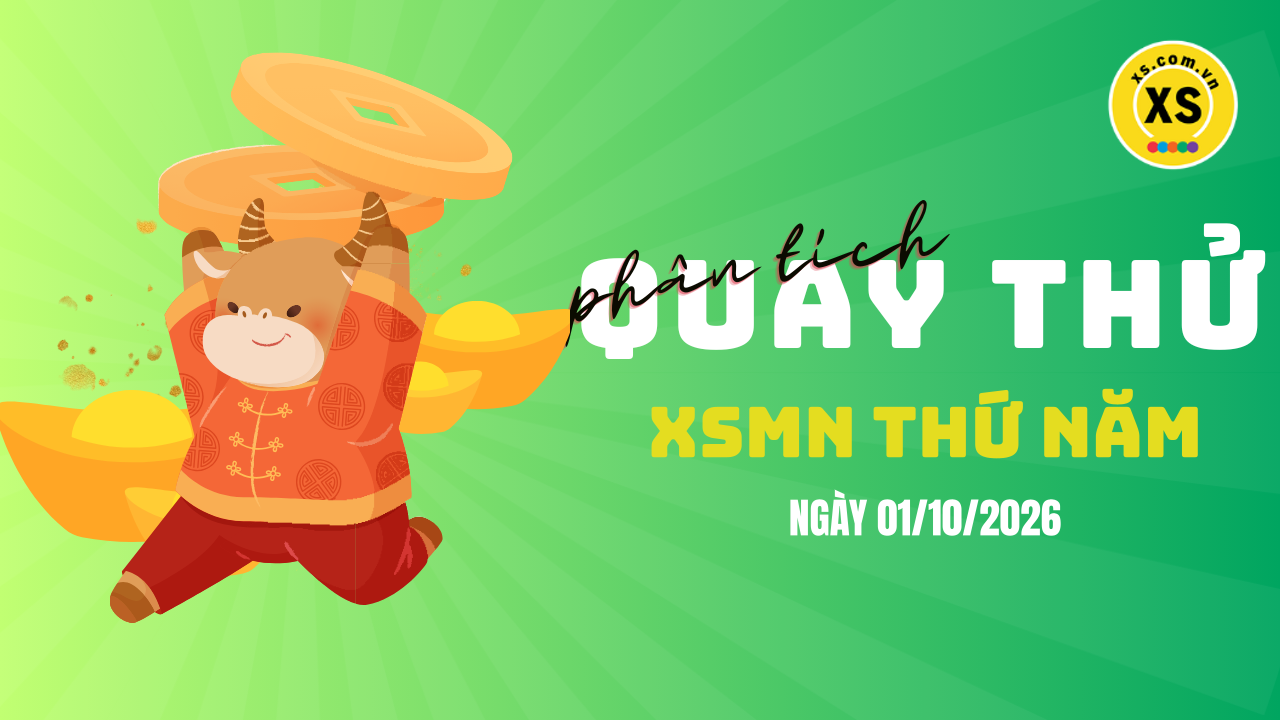 Quay thử xổ số miền Nam thứ 5 ngày 1/10/2026