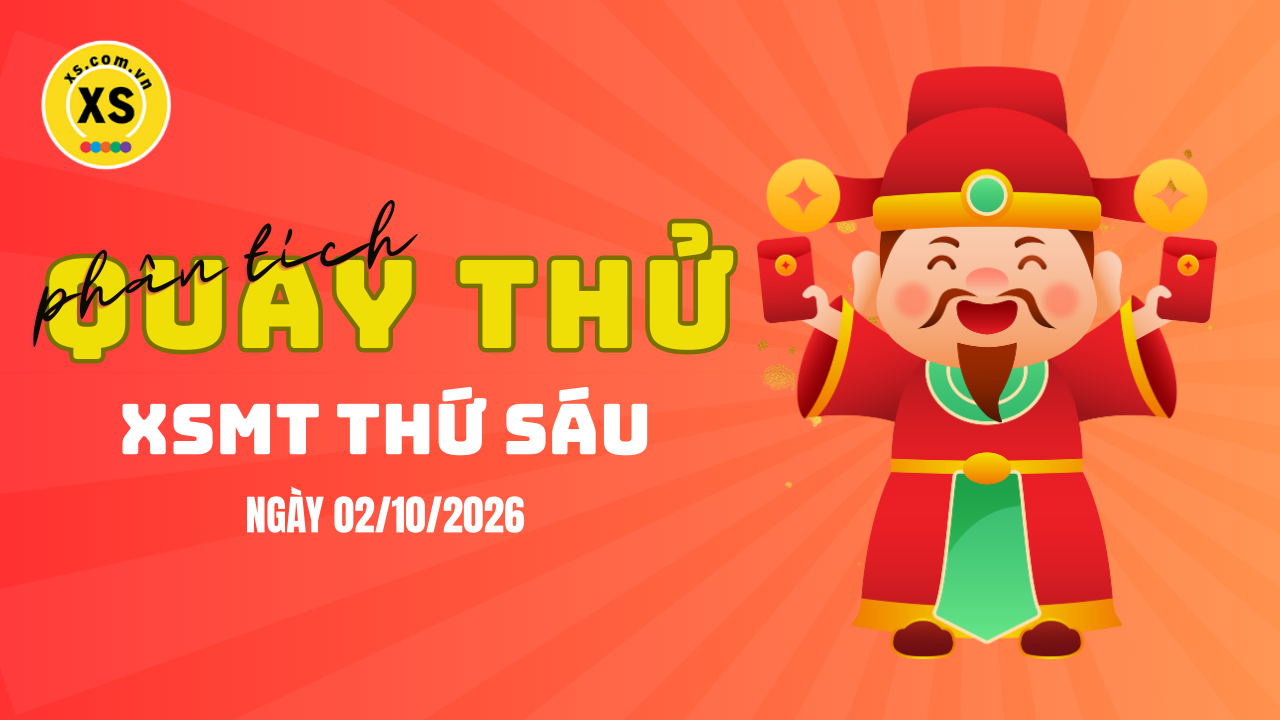 Quay thử xổ số miền Trung thứ 6 ngày 2/10/2026