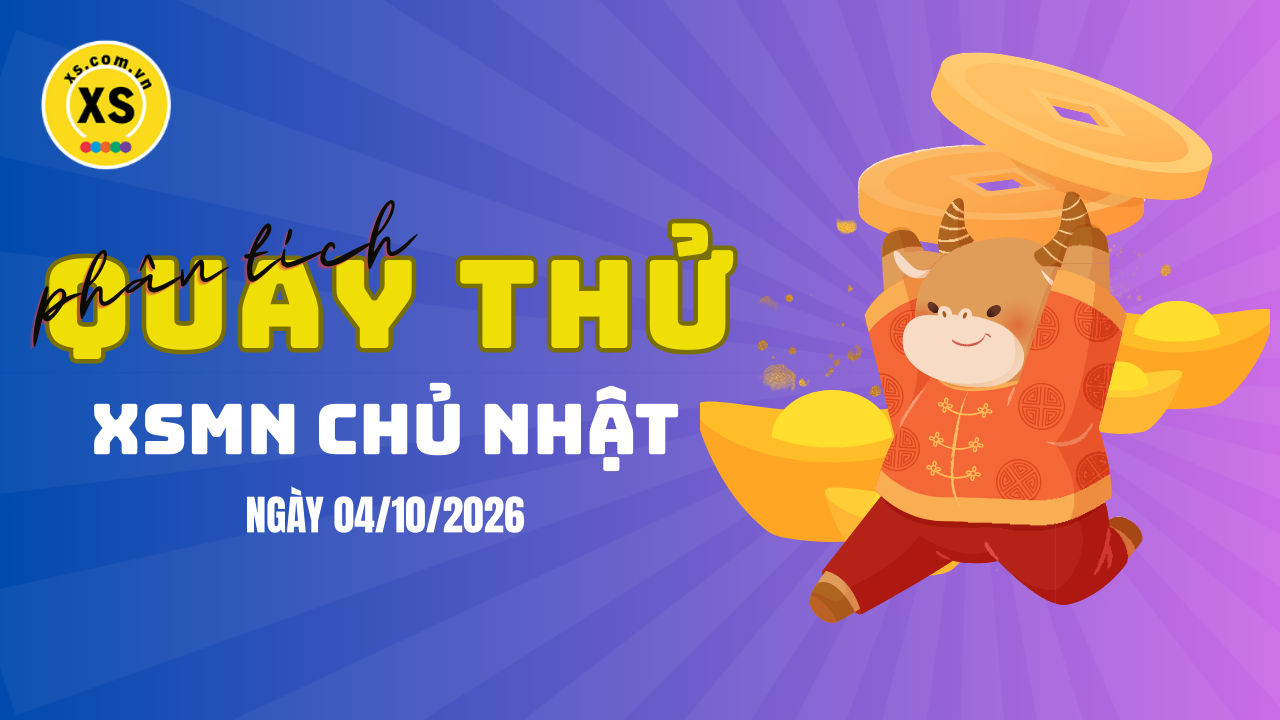 Quay thử xổ số miền Nam chủ nhật ngày 4/10/2026