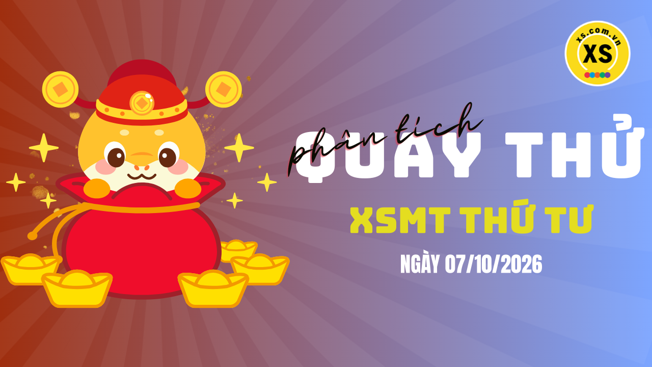 Quay thử xổ số miền Trung thứ 4 ngày 7/10/2026