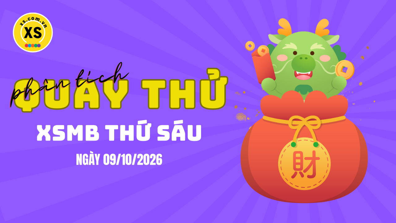 Quay thử XSMB 9/10 : Quay thử kết quả xổ số miền Bắc ngày 9/10/2026
