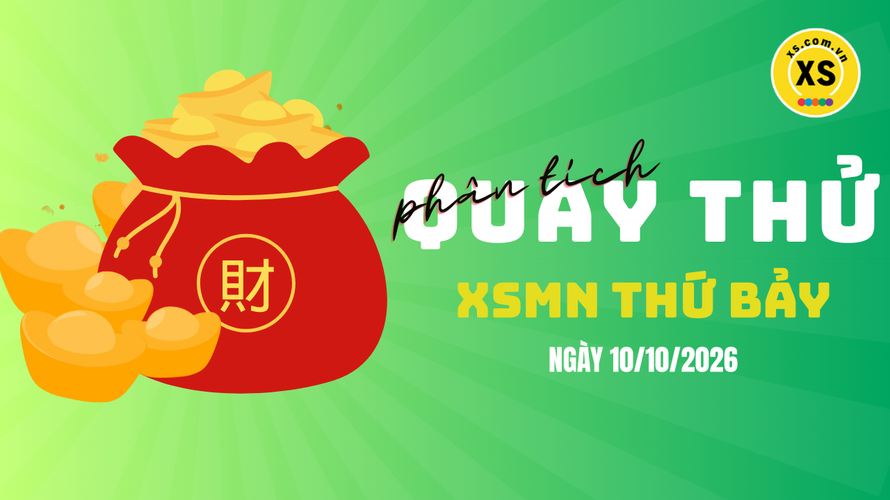 Quay thử xổ số miền Nam thứ 7 ngày 10/10/2026