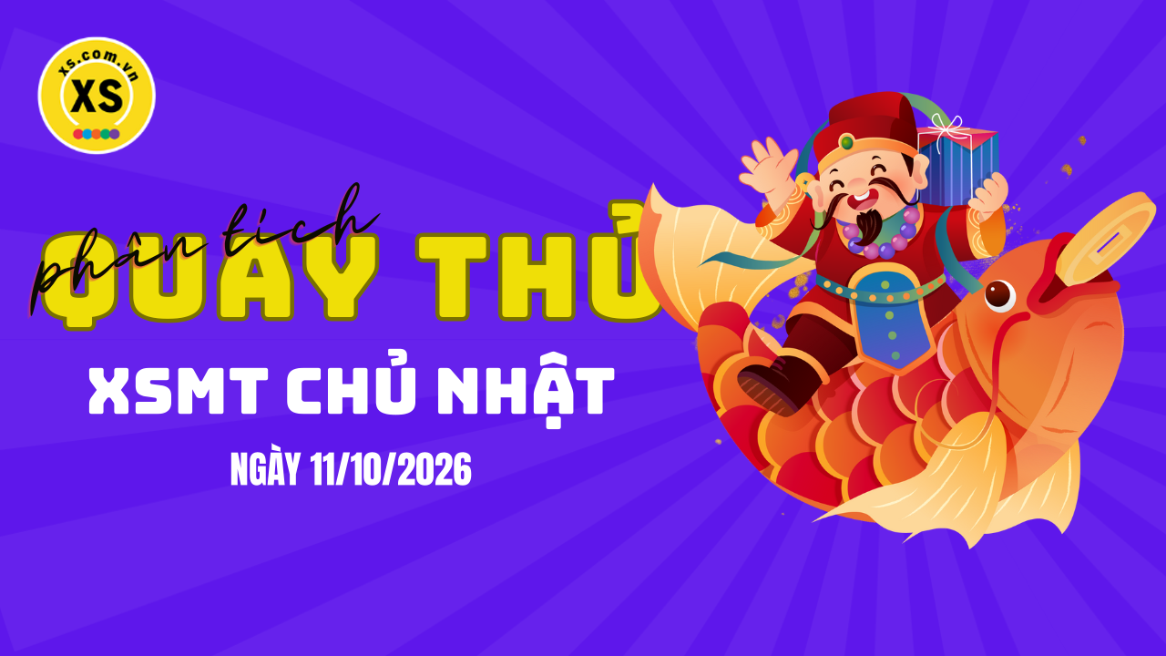 Quay thử xổ số miền Trung chủ nhật ngày 11/10/2026