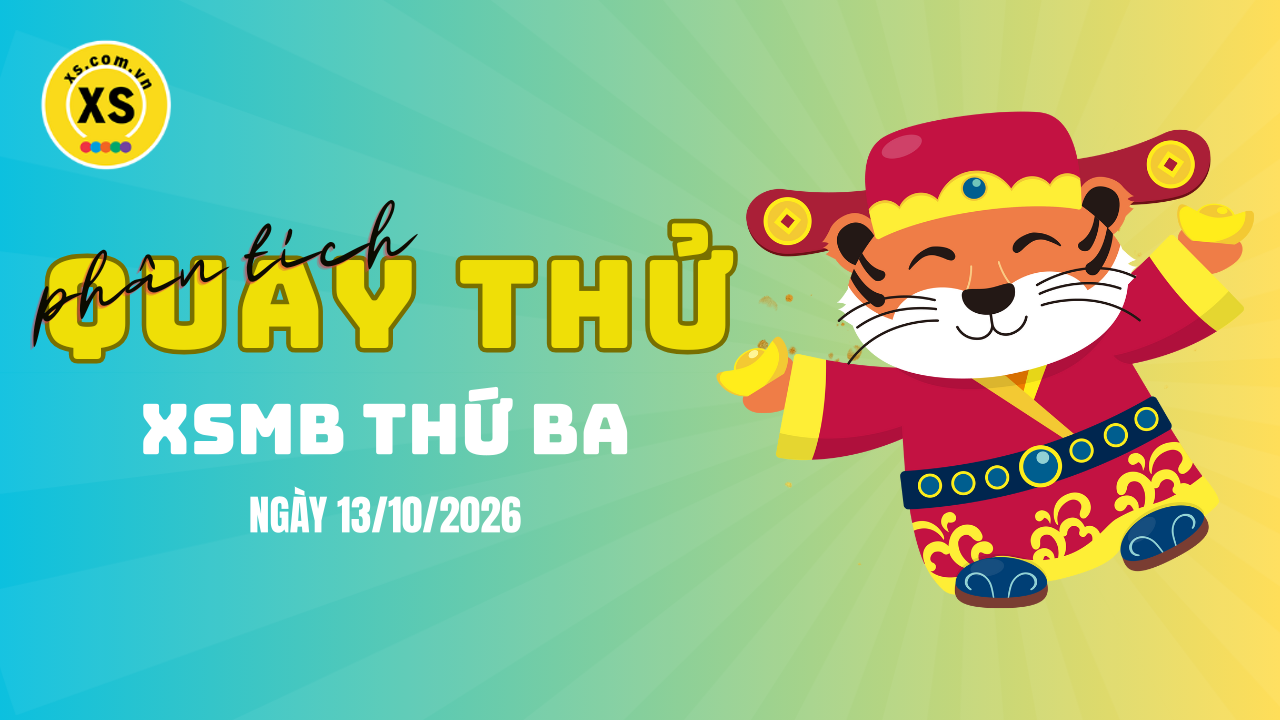 Quay thử XSMB 13/10 : Quay thử kết quả xổ số miền Bắc ngày 13/10/2026