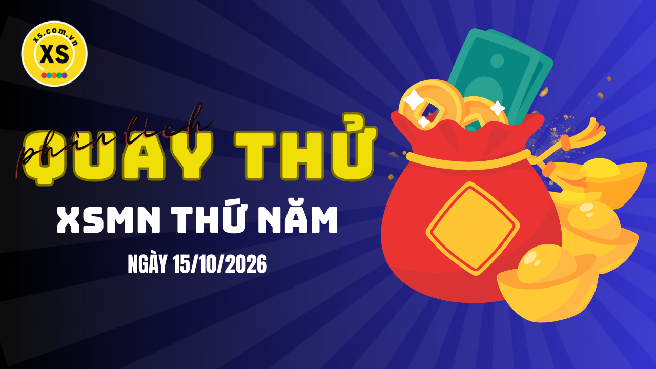 Quay thử xổ số miền Nam thứ 5 ngày 15/10/2026