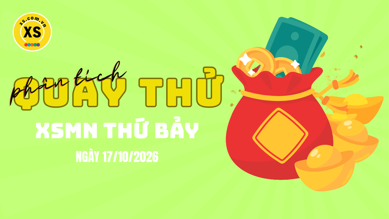 Quay thử xổ số miền Nam thứ 7 ngày 17/10/2026