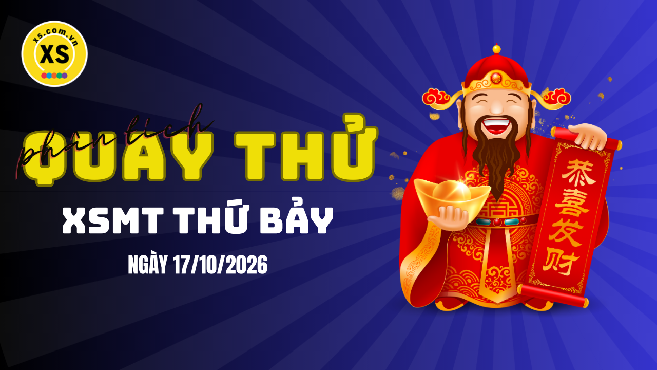 Quay thử xổ số miền Trung thứ 7 ngày 17/10/2026