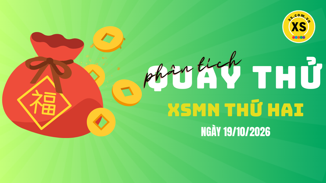 Quay thử xổ số miền Nam thứ 2 ngày 19/10/2026