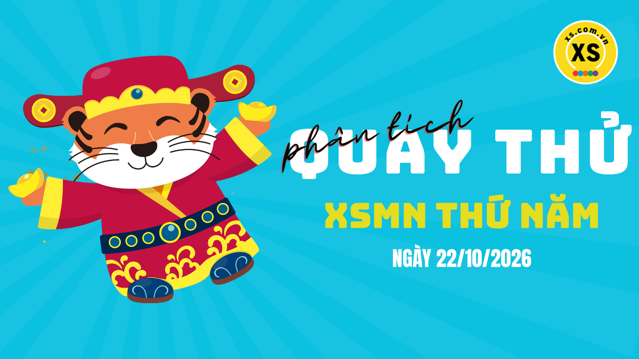 Quay thử xổ số miền Nam thứ 5 ngày 22/10/2026