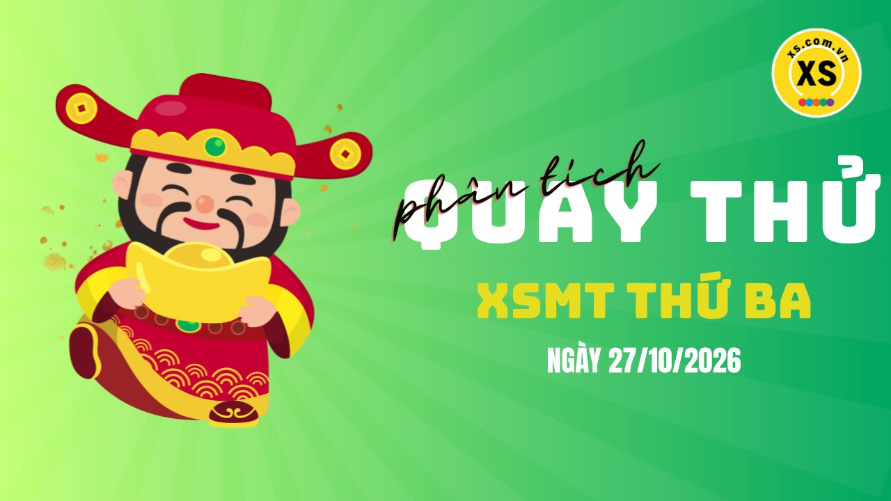 Quay thử xổ số miền Trung thứ 3 ngày 27/10/2026